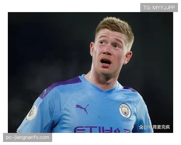 德布劳内欧冠夺冠核心作用解析