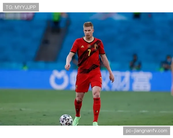 德布劳内国家队大赛输出是否匹配其核心地位